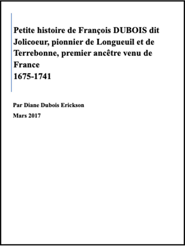 Petite histoire de François DUBOIS dit Jolicoeur, pionnier de Longueil et de Terrebonne, premier ancêtre venu de France 1675-1741